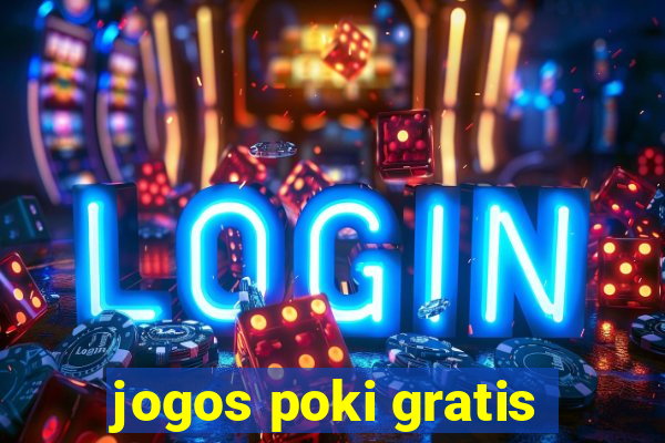 jogos poki gratis